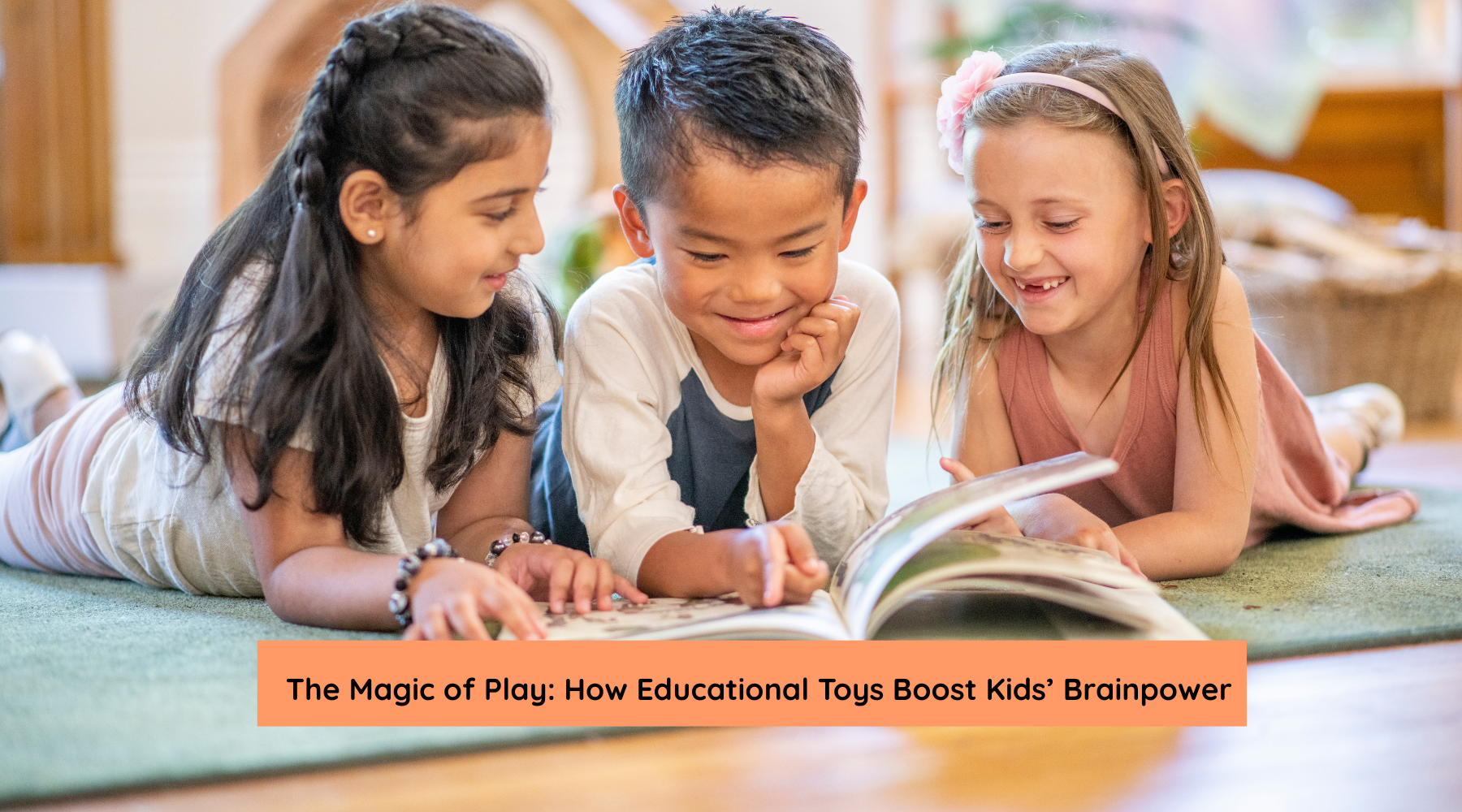 The_Magic_of_Play_How_Educational_Toys_Boost_Kids_Brainpower_970_x_600_px_1800_x_1000_px.png